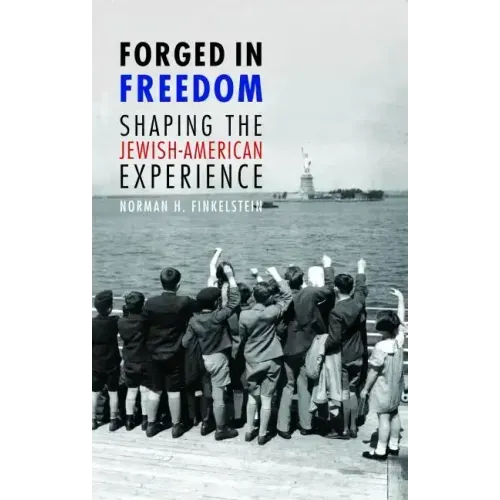 Forged in Freedom: Shaping the Jewish-American Experience - Hardcover