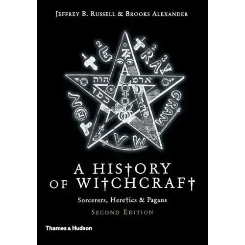 A History of Witchcraft: Sorcerers, Heretics, & Pagans - Paperback