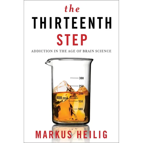 The Thirteenth Step: Addiction in the Age of Brain Science - Paperback