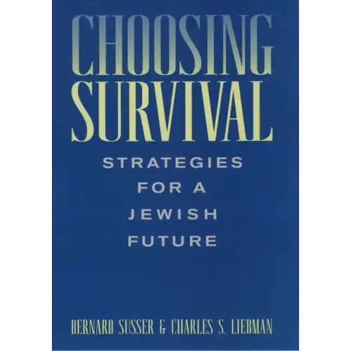 Choosing Survival: Strategies for a Jewish Future - Hardcover