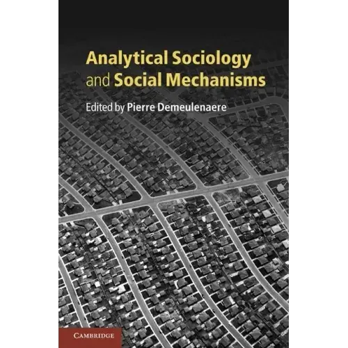 Analytical Sociology and Social Mechanisms - Paperback