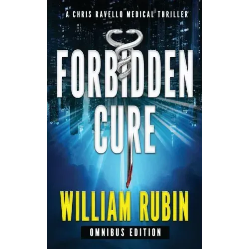 Forbidden Cure: Omnibus Edition: A Chris Ravello Medical Thriller - Paperback