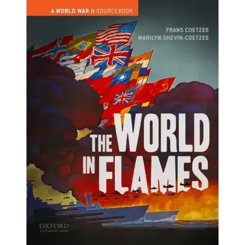 The World in Flames: A World War II Sourcebook - Paperback