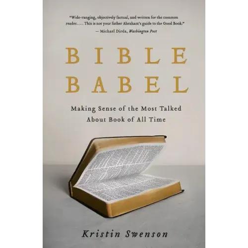 Bible Babel: Making Sense of the Most Talked about Book of All Time - Paperback