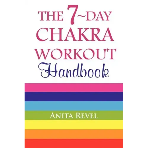 The 7-Day Chakra Workout Handbook - Paperback