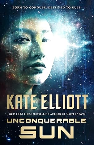 Unconquerable Sun (The Sun Chronicles, 1) by Kate Elliott- Paperback