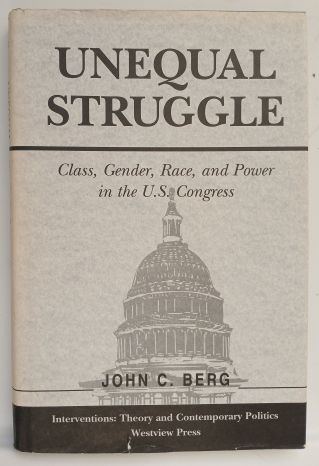 Unequal Struggle: Class, Gender, Race, And Power in the U.S Congress (Interventions-Theory and Contemporary Politics) 1st Edition-HArdcover