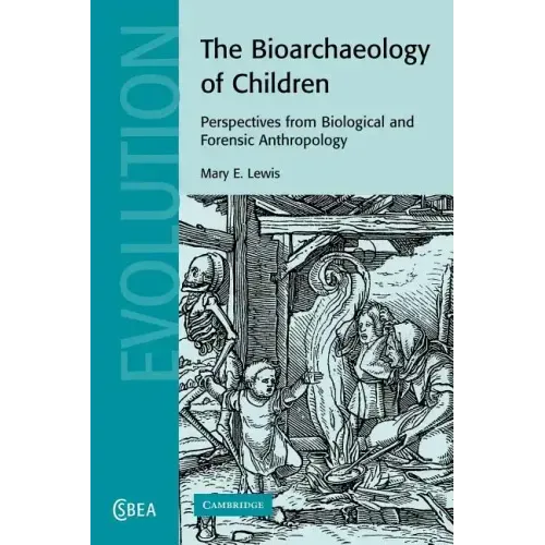 The Bioarchaeology of Children: Perspectives from Biological and Forensic Anthropology - Paperback