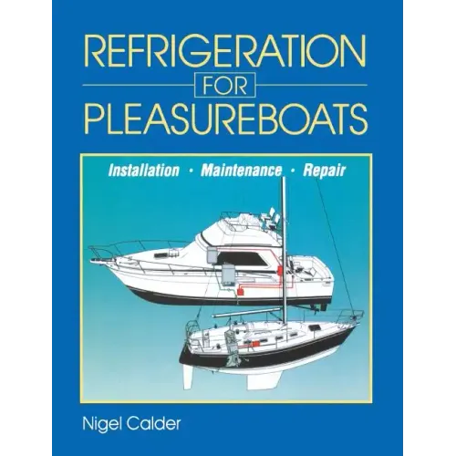 Refrigeration for Pleasureboats: Installation, Maintenance and Repair - Hardcover