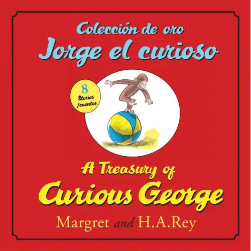 A Treasury of Curious Georgecoleccion de Oro Jorge El Curioso: Bilingual English-Spanish - Hardcover