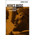 Monk's Music: Thelonious Monk and Jazz History in the Making
