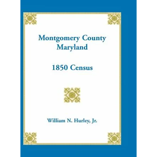 Montgomery County, Maryland 1850 Census - Hardcover