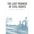 The Lost Promise of Civil Rights