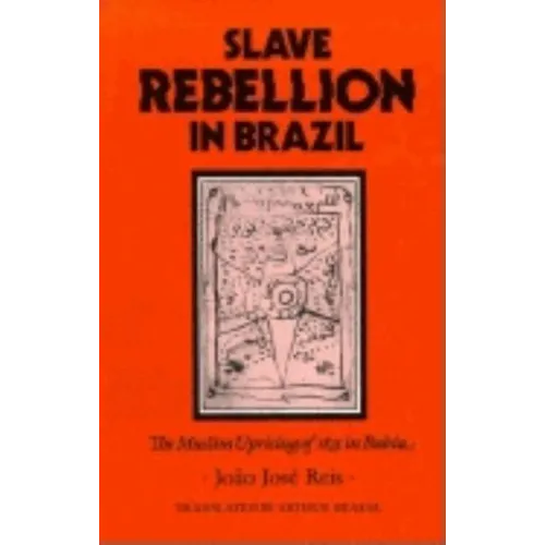 Slave Rebellion in Brazil: The Muslim Uprising of 1835 in Bahia - Paperback