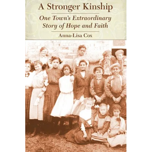 A Stronger Kinship: One Town's Extraordinary Story of Hope and Faith - Paperback