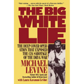 The Big White Lie: The Deep Cover Operation That Exposed the CIA Sabotage of the Drug War