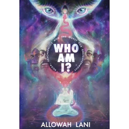 Who Am I?: Yoga, Psychedelics & The Quest for Enlightenment - Paperback
