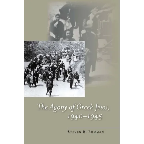 The Agony of Greek Jews, 1940a 1945 - Hardcover