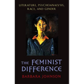 The Feminist Difference: Literature, Psychoanalysis, Race, and Gender