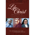 Maria Valtorta's Life of Christ: Treasured by Saint Teresa of Calcutta, Blessed María Inés Teresa Arias, and Blessed Gabriel Allegra