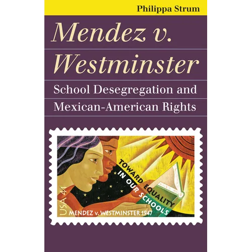 Mendez V. Westminster: School Desegregation and Mexican-American Rights - Paperback