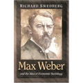 Max Weber and the Idea of Economic Sociology