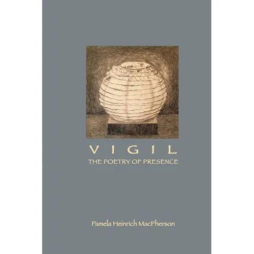 Vigil: The Poetry of Presence - Paperback