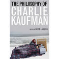 The Philosophy of Charlie Kaufman