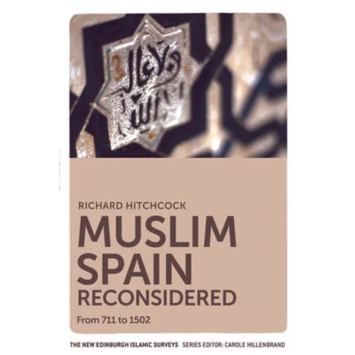 Muslim Spain Reconsidered: From 711 to 1502 - Paperback