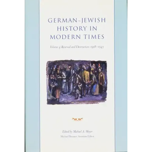 German-Jewish History in Modern Times: Integration and Dispute, 1871-1918 - Hardcover
