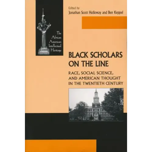 Black Scholars on the Line: Race, Social Science, and American Thought in the Twentieth Century - Paperback