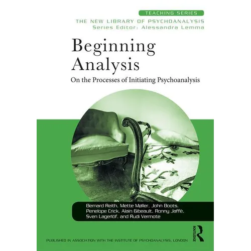Beginning Analysis: On the Processes of Initiating Psychoanalysis