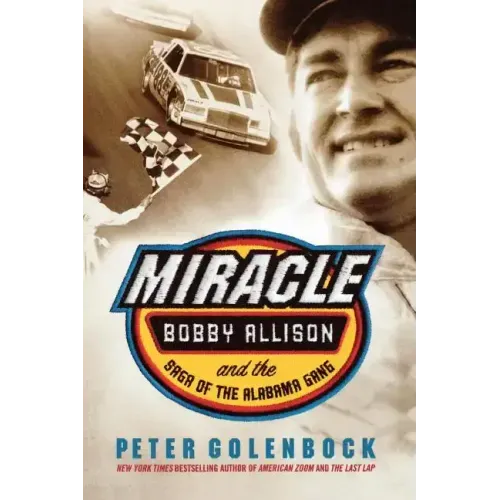 Miracle: Bobby Allison and the Saga of the Alabama Gang - Paperback