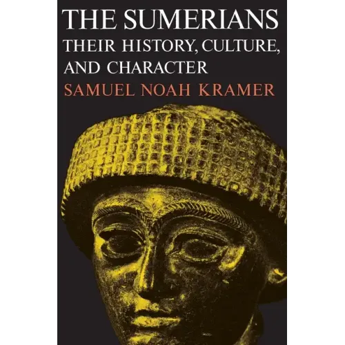 The Sumerians: Their History, Culture, and Character - Paperback