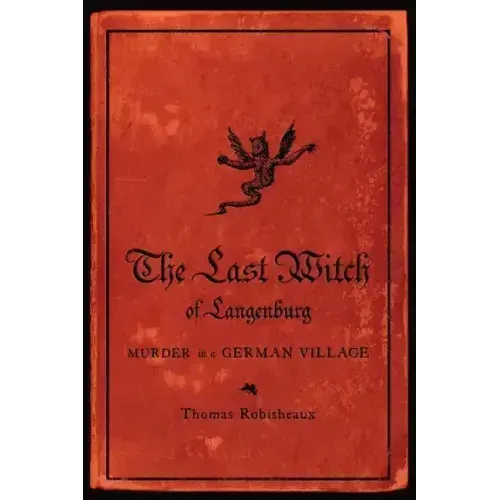 The Last Witch of Langenburg: Murder in a German Village - Paperback