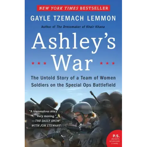 Ashley's War: The Untold Story of a Team of Women Soldiers on the Special Ops Battlefield - Paperback