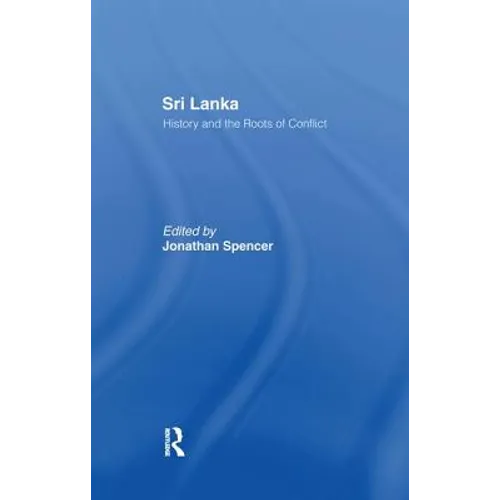 Sri Lanka: History and the Roots of Conflict