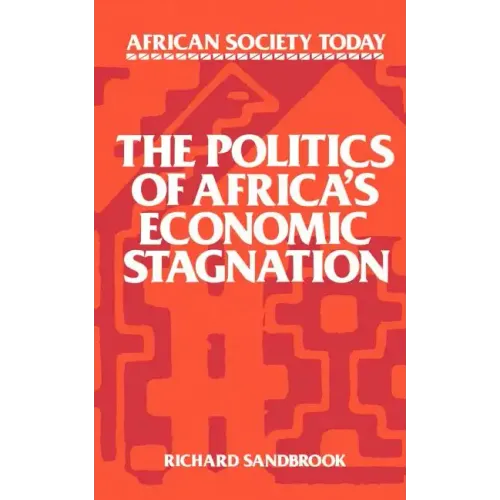 The Politics of Africa's Economic Stagnation - Paperback
