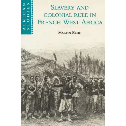 Slavery and Colonial Rule in French West Africa - Paperback