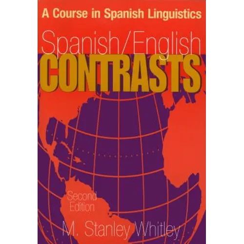 Spanish/English Contrasts: A Course in Spanish Linguistics, Second Edition