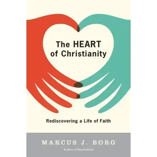 The Heart of Christianity: Rediscovering a Life of Faith - Paperback