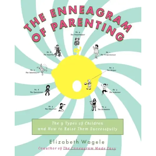 The Enneagram of Parenting: The 9 Types of Children and How to Raise Them Successfully - Paperback