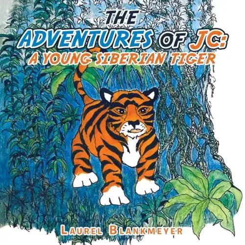 The Adventures of Jc: a Young Siberian Tiger - Paperback