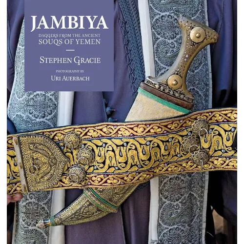 Jambiya: Daggers from the Ancient Souks of Yemen - Paperback
