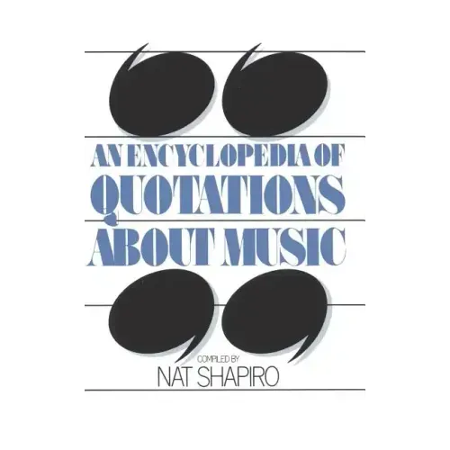 An Encyclopedia of Quotations about Music - Paperback