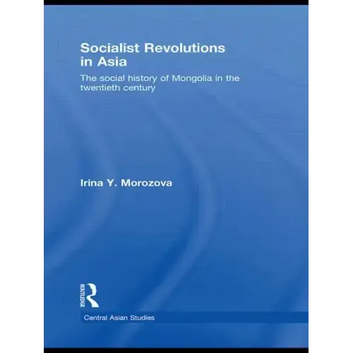 Socialist Revolutions in Asia: The Social History of Mongolia in the 20th Century - Paperback