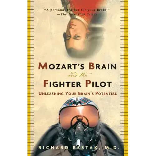 Mozart's Brain and the Fighter Pilot: Unleashing Your Brain's Potential - Paperback