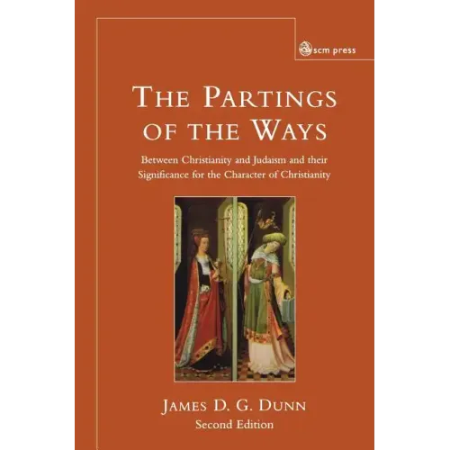 Parting of the Ways: Between Christianity and Judaism and Their Significance for the Character of Christianity - Paperback