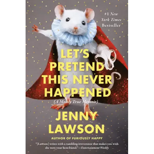 Let's Pretend This Never Happened: A Mostly True Memoir - Paperback