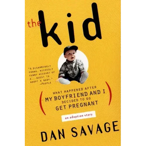 The Kid: (What Happened After My Boyfriend and I Decided to Go Get Pregnant) an Adoption Story - Paperback